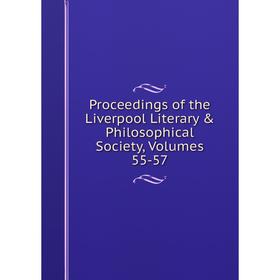 Книга Proceedings of the Liverpool Literary & Philosophical Society, Volumes 55-57
Книга Proceedings of the Liverpool Literary & Philosophical Society, Volumes 55-57