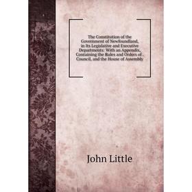 Книга The Constitution of the Government of Newfoundland, in Its Legislative and Executive Departments
Книга The Constitution of the Government of Newfoundland, in Its Legislative and Executive Departments