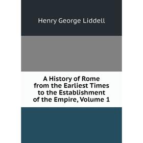 Книга A History of Rome from the Earliest Times to the Establishment of the Empire
Книга A History of Rome from the Earliest Times to the Establishment of the Empire