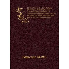 Книга Storia Della Letteratura Italiana Dall'origine Della Lingua Sino A'nostri Giorni
Книга Storia Della Letteratura Italiana Dall'origine Della Lingua Sino A'nostri Giorni