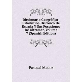 Книга Diccionario Geográfico-Estadístico-Histórico De España Y Sus Posesiones De Ultramar. Volume 7 (Spanish Edition). Pascual Madoz
Книга Diccionario Geográfico-Estadístico-Histórico De España Y Sus Posesiones De Ultramar. Volume 7 (Spanish Edition). Pascual Madoz