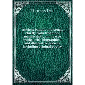 Книга Ancient ballads and songs, chiefly from tradition, manuscripts, and scaree works; with biographical and illustrative notices, including original
Книга Ancient ballads and songs, chiefly from tradition, manuscripts, and scaree works; with biographical and illustrative notices, including original