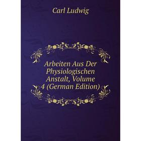 Книга Arbeiten Aus Der Physiologischen Anstalt. Volume 4 (German Edition). Carl Ludwig
Книга Arbeiten Aus Der Physiologischen Anstalt. Volume 4 (German Edition). Carl Ludwig