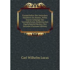 Книга Formenlehre Des Ionischen Dialektes Im Homer, Nebst Einem Anhange Der Vorzüglichsten Dialektischen Eigenthümlichkeiten Des Herodot (German Editi
Книга Formenlehre Des Ionischen Dialektes Im Homer, Nebst Einem Anhange Der Vorzüglichsten Dialektischen Eigenthümlichkeiten Des Herodot (German Editi