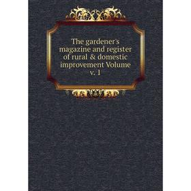 Книга The gardener's magazine and register of rural & domestic improvement. Volume v. 1
Книга The gardener's magazine and register of rural & domestic improvement. Volume v. 1
