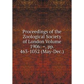 Книга Proceedings of the Zoological Society of London. Volume 1906: =, pp. 463-1052 (May-Dec.)
Книга Proceedings of the Zoological Society of London. Volume 1906: =, pp. 463-1052 (May-Dec.)