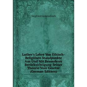 Книга Luther's Lehre Von Ethisch-Religiösen Standpunkte Aus Und Mit Besonderer Berücksichtigung Seiner Theorie Vom Gesetze
Книга Luther's Lehre Von Ethisch-Religiösen Standpunkte Aus Und Mit Besonderer Berücksichtigung Seiner Theorie Vom Gesetze