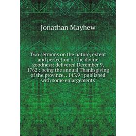 Книга Two sermons on the nature, extent and perfection of the divine goodness: delivered December 9, 1762: being the annual Thanksgiving of the provin
Книга Two sermons on the nature, extent and perfection of the divine goodness: delivered December 9, 1762: being the annual Thanksgiving of the provin