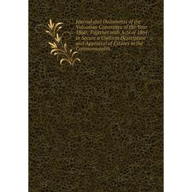Книга Journal and Documents of the Valuation Committee of the Year 1860: Together with Acts of 1861, to Secure a Uniform Description and Appraisal of
Книга Journal and Documents of the Valuation Committee of the Year 1860: Together with Acts of 1861, to Secure a Uniform Description and Appraisal of