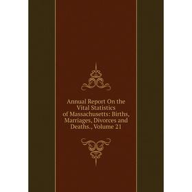 Книга Annual Report On the Vital Statistics of Massachusetts: Births, Marriages, Divorces and Deaths. Volume 21
Книга Annual Report On the Vital Statistics of Massachusetts: Births, Marriages, Divorces and Deaths. Volume 21