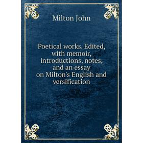 Книга Poetical works. Edited, with memoir, introductions, notes, and an essay on Milton's English and versification. Milton John
Книга Poetical works. Edited, with memoir, introductions, notes, and an essay on Milton's English and versification. Milton John