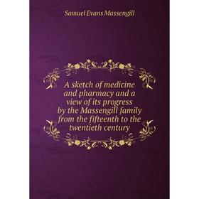 Книга A sketch of medicine and pharmacy and a view of its progress by the Massengill family from the fifteenth to the twentieth century
Книга A sketch of medicine and pharmacy and a view of its progress by the Massengill family from the fifteenth to the twentieth century