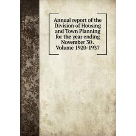 Книга Annual report of the Division of Housing and Town Planning for the year ending November 30. Volume 1920-1937
Книга Annual report of the Division of Housing and Town Planning for the year ending November 30. Volume 1920-1937