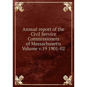 Книга Annual report of the Civil Service Commissioners of Massachusetts. Volume v.19 1901-02
Книга Annual report of the Civil Service Commissioners of Massachusetts. Volume v.19 1901-02