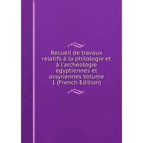 Книга Recueil de travaux relatifs à la philologie et à l'archéologie égyptiennes et assyriennes. Volume 1 (French Edition)
Книга Recueil de travaux relatifs à la philologie et à l'archéologie égyptiennes et assyriennes. Volume 1 (French Edition)