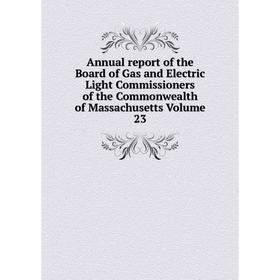 Книга Annual report of the Board of Gas and Electric Light Commissioners of the Commonwealth of Massachusetts. Volume 23
Книга Annual report of the Board of Gas and Electric Light Commissioners of the Commonwealth of Massachusetts. Volume 23