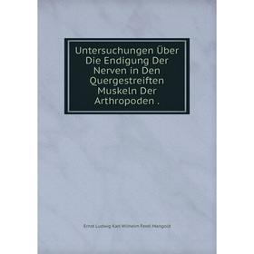 Книга Untersuchungen Über Die Endigung Der Nerven in Den Quergestreiften Muskeln Der Arthropoden. Ernst Ludwig Karl Wilhelm Ferdi Mangold
Книга Untersuchungen Über Die Endigung Der Nerven in Den Quergestreiften Muskeln Der Arthropoden. Ernst Ludwig Karl Wilhelm Ferdi Mangold