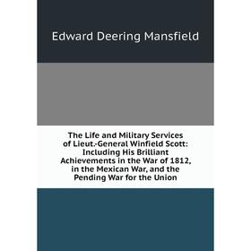 Книга The Life and Military Services of Lieut.-General Winfield Scott: Including His Brilliant Achievements in the War of 1812, in the Mexican War
Книга The Life and Military Services of Lieut.-General Winfield Scott: Including His Brilliant Achievements in the War of 1812, in the Mexican War