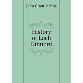 Книга History of Loch Kinnord
Книга History of Loch Kinnord