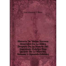 Книга Historia De Varios Sucesos Ocurridos En La Aldea Después De La Muerte Del Ingenioso Hidalgo Don Quijote De La Mancha, Volume 1 (Spanish Edition)
Книга Historia De Varios Sucesos Ocurridos En La Aldea Después De La Muerte Del Ingenioso Hidalgo Don Quijote De La Mancha, Volume 1 (Spanish Edition)