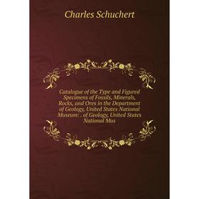 Книга Catalogue of the Type and Figured Specimens of Fossils, Minerals, Rocks and Ores in the Department of Geology, United States National Museum: of
Книга Catalogue of the Type and Figured Specimens of Fossils, Minerals, Rocks and Ores in the Department of Geology, United States National Museum: of