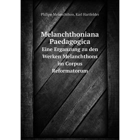 Книга Melanchthoniana PaedagogicaEine Erganzung zu den Werken Melanchthons im Corpus Reformatorum
Книга Melanchthoniana PaedagogicaEine Erganzung zu den Werken Melanchthons im Corpus Reformatorum