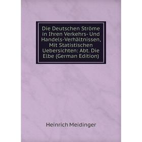 Книга Die Deutschen Ströme in Ihren Verkehrs- Und Handels-Verhältnissen, Mit Statistischen Uebersichten: Abt. Die Elbe (German Edition)
Книга Die Deutschen Ströme in Ihren Verkehrs- Und Handels-Verhältnissen, Mit Statistischen Uebersichten: Abt. Die Elbe (German Edition)