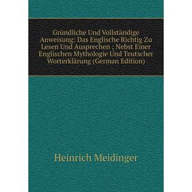 Книга Gründliche Und Vollständige Anweisung: Das Englische Richtig Zu Lesen Und Ausprechen; Nebst Einer Englischen Mythologie Und Teutscher Worterklär
Книга Gründliche Und Vollständige Anweisung: Das Englische Richtig Zu Lesen Und Ausprechen; Nebst Einer Englischen Mythologie Und Teutscher Worterklär