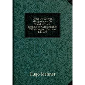 Книга Ueber Die Älteren Ablagerungen Der Skandinavisch-Sarmatisch-Germanischen Diluvialregion (German Edition)
Книга Ueber Die Älteren Ablagerungen Der Skandinavisch-Sarmatisch-Germanischen Diluvialregion (German Edition)