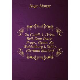 Книга Zu Catull. 1. (Wiss. Beil. Zum Oster-Progr., Gymn. Zu Waldenburg I. Schl.). (German Edition)
Книга Zu Catull. 1. (Wiss. Beil. Zum Oster-Progr., Gymn. Zu Waldenburg I. Schl.). (German Edition)
