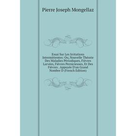 Книга Essai Sur Les Irritations Intermittentes: Ou, Nouvelle Théorie Des Maladies Périodiques, Fièvres Larvées, Fièvres Pernicieuses, Et Des Fièvres.
Книга Essai Sur Les Irritations Intermittentes: Ou, Nouvelle Théorie Des Maladies Périodiques, Fièvres Larvées, Fièvres Pernicieuses, Et Des Fièvres.