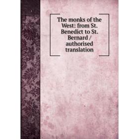Книга The monks of the West: from St. Benedict to St. Bernard / authorised translation
Книга The monks of the West: from St. Benedict to St. Bernard / authorised translation