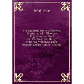 Книга The Dramatic Works of Moliere: Illustrated with Nineteen Engravings on Steel from Paintings and Designs by Horace Vernet, Desenne, Johannot and
Книга The Dramatic Works of Moliere: Illustrated with Nineteen Engravings on Steel from Paintings and Designs by Horace Vernet, Desenne, Johannot and