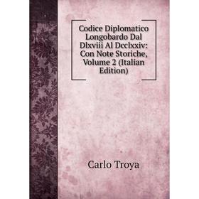 Книга Codice Diplomatico Longobardo Dal Dlxviii Al Dcclxxiv: Con Note Storiche, Volume 2 (Italian Edition)
Книга Codice Diplomatico Longobardo Dal Dlxviii Al Dcclxxiv: Con Note Storiche, Volume 2 (Italian Edition)