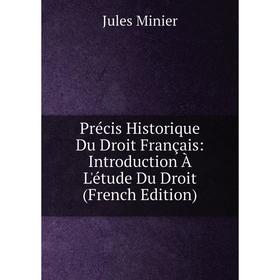 Книга Précis Historique Du Droit Français: Introduction À L'étude Du Droit (French Edition)
Книга Précis Historique Du Droit Français: Introduction À L'étude Du Droit (French Edition)