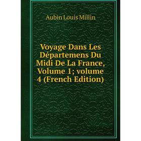 Книга Voyage Dans Les Départemens Du Midi De La France, Volume 1; volume 4 (French Edition)
Книга Voyage Dans Les Départemens Du Midi De La France, Volume 1; volume 4 (French Edition)