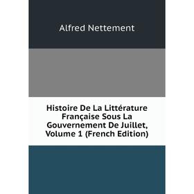 Книга Histoire De La Littérature Française Sous La Gouvernement De Juillet, Volume 1 (French Edition)
Книга Histoire De La Littérature Française Sous La Gouvernement De Juillet, Volume 1 (French Edition)