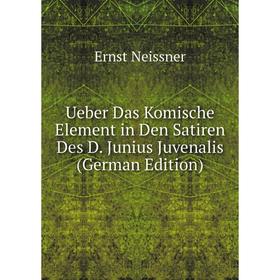 Книга Ueber Das Komische Element in Den Satiren Des D. Junius Juvenalis (German Edition)
Книга Ueber Das Komische Element in Den Satiren Des D. Junius Juvenalis (German Edition)