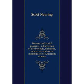 Книга Woman and social progress, a discussion of the biologic, domestic, industrial, and social possibilities of American women
Книга Woman and social progress, a discussion of the biologic, domestic, industrial, and social possibilities of American women