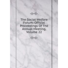 Книга The Social Welfare Forum: Official Proceedings Of The Annual Meeting, Volume 22
Книга The Social Welfare Forum: Official Proceedings Of The Annual Meeting, Volume 22