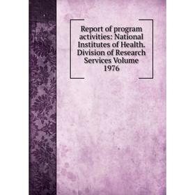 Книга Report of program activities: National Institutes of Health. Division of Research Services Volume 1976
Книга Report of program activities: National Institutes of Health. Division of Research Services Volume 1976