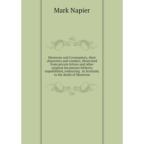 Книга Montrose and Covenanters, their characters and conduct, illustrated from private letters and other original documents hitherto unpublished, embr
Книга Montrose and Covenanters, their characters and conduct, illustrated from private letters and other original documents hitherto unpublished, embr