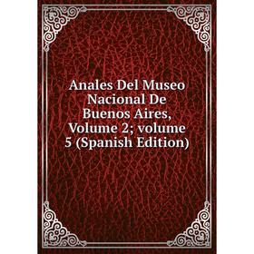 Книга Anales Del Museo Nacional De Buenos Aires, Volume 2; volume 5 (Spanish Edition)
Книга Anales Del Museo Nacional De Buenos Aires, Volume 2; volume 5 (Spanish Edition)