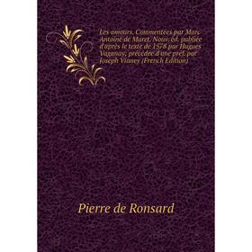 Книга Les amours Commentées par Marc Antoine de Muret Nouv éd publiée d'après le texte de 1578 par Hugues Vaganay; précédée d'une préf par Joseph Vian
Книга Les amours Commentées par Marc Antoine de Muret Nouv éd publiée d'après le texte de 1578 par Hugues Vaganay; précédée d'une préf par Joseph Vian