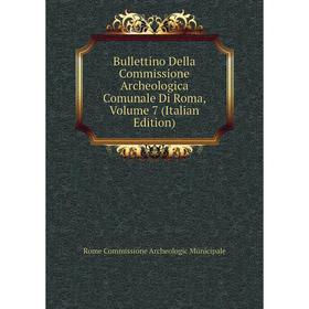 Книга Bullettino Della Commissione Archeologica Comunale Di Roma, Volume 7 (Italian Edition)
Книга Bullettino Della Commissione Archeologica Comunale Di Roma, Volume 7 (Italian Edition)