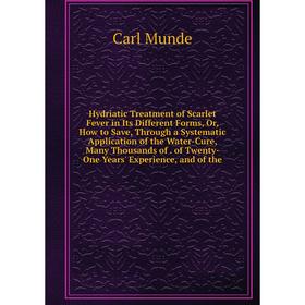 Книга Hydriatic Treatment of Scarlet Fever in Its Different Forms, Or, How to Save, Through a Systematic Application of the Water-Cure, Many Thousands
Книга Hydriatic Treatment of Scarlet Fever in Its Different Forms, Or, How to Save, Through a Systematic Application of the Water-Cure, Many Thousands
