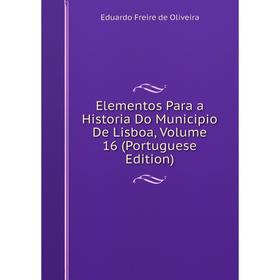 Книга Elementos Para a Historia Do Municipio De Lisboa, Volume 16 (Portuguese Edition)
Книга Elementos Para a Historia Do Municipio De Lisboa, Volume 16 (Portuguese Edition)