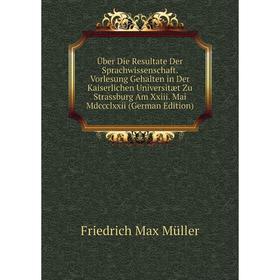 Книга Über Die Resultate Der Sprachwissenschaft. Vorlesung Gehalten in Der Kaiserlichen Universitæt Zu Strassburg Am Xxiii. Mai Mdccclxxii (German Edi
Книга Über Die Resultate Der Sprachwissenschaft. Vorlesung Gehalten in Der Kaiserlichen Universitæt Zu Strassburg Am Xxiii. Mai Mdccclxxii (German Edi