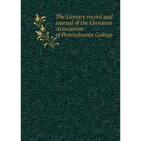 Книга The Literary record and journal of the Linnaean Association of Pennsylvania College
Книга The Literary record and journal of the Linnaean Association of Pennsylvania College