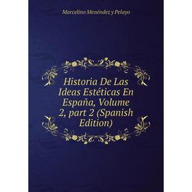 Книга Historia De Las Ideas Estéticas En España, Volume 2, part 2 (Spanish Edition)
Книга Historia De Las Ideas Estéticas En España, Volume 2, part 2 (Spanish Edition)